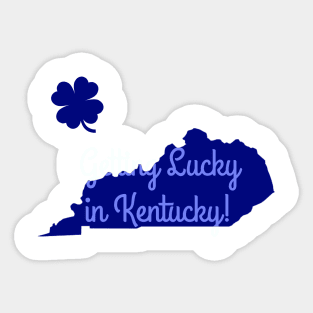 Lucky in Kentucky Sticker